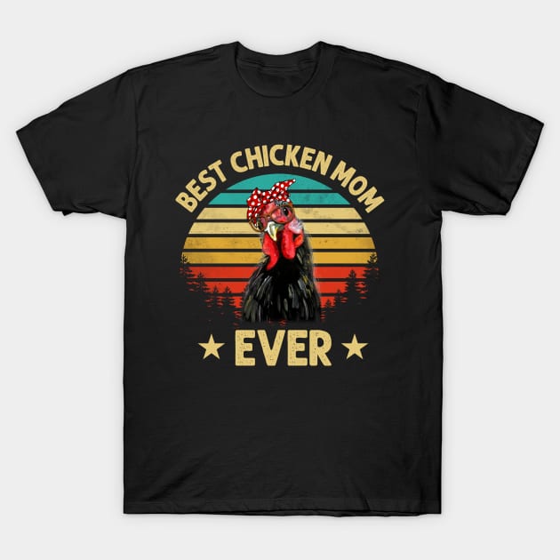 Best Chicken Mom Ever T-Shirt by gotravele store